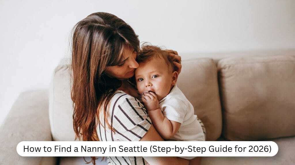 nanny caring for child in Seattle home environment