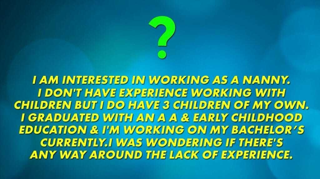 I Don't Have Any Nanny Experience. Can I Work As A Nanny? 1 nanny experience